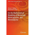 On the Mathematical Modeling of Memristor, Memcapacitor, and Meminductor - Hardcover