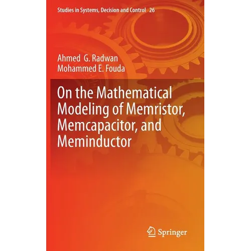 On the Mathematical Modeling of Memristor, Memcapacitor, and Meminductor - Hardcover