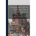 Yashka, my Life as Peasant, Exile and Soldier