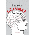 Brehe's Grammar Anatomy - Paperback