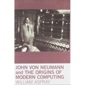 John Von Neumann and the Origins of Modern Computing - Paperback