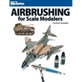 Airbrushing for Scale Modelers - Paperback