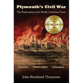 Plymouth's Civil War: The Destruction of a North Carolina Town