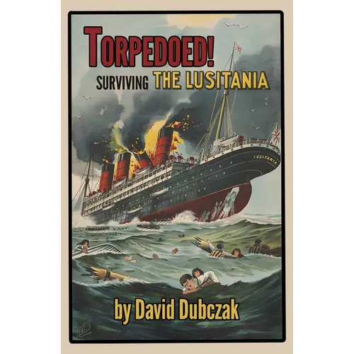 Torpedoed! Surviving the Lusitania - Paperback