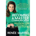 Becoming a Master Communicator: Balancing New School Technology with Old School Simplicity - Paperback