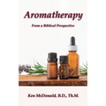 Aromatherapy: From a Biblical Perspective - Paperback