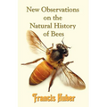 New Observations on the Natural History of Bees - Paperback