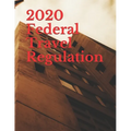2020 Federal Travel Regulation - Paperback