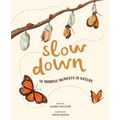 Slow Down: 50 Mindful Moments in Nature - Hardcover