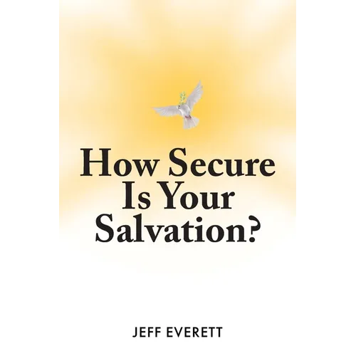 How Secure Is Your Salvation? - Paperback
