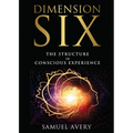 Dimension Six: The Structure of Conscious Experience - Paperback