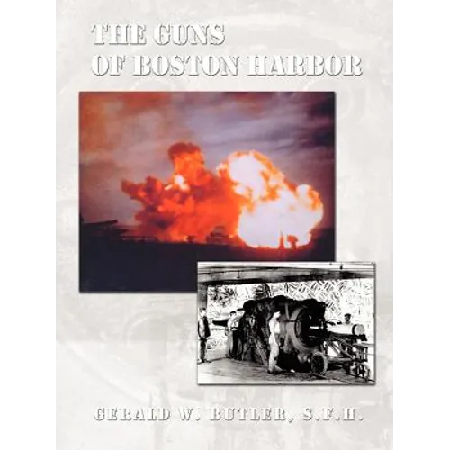 The Guns of Boston Harbor: From the Bay Colony Through the Present
