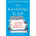 The Knowledge Gap: The Hidden Cause of America's Broken Education System--And How to Fix It - Paperback