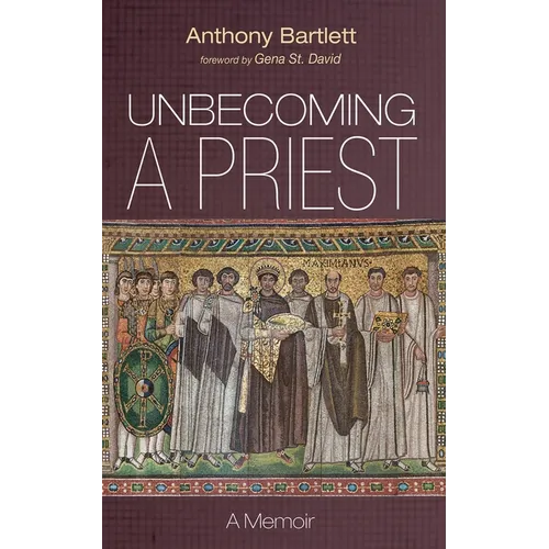 Unbecoming a Priest: A Memoir - Paperback