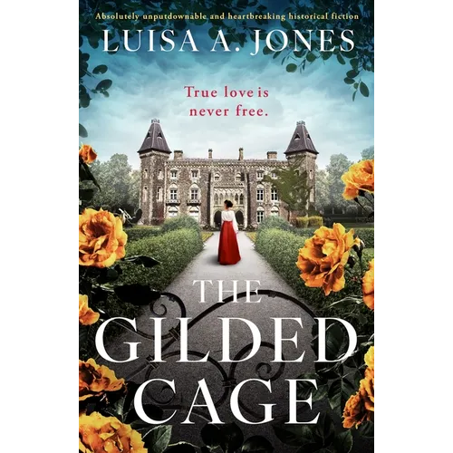 The Gilded Cage: Absolutely Unputdownable and Heartbreaking Historical Fiction - Paperback