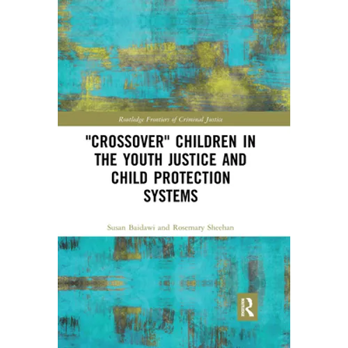 'Crossover' Children in the Youth Justice and Child Protection Systems - Paperback