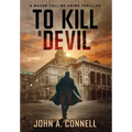 To Kill A Devil: A Mason Collins Crime Thriller 4 - Hardcover