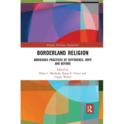 Borderland Religion: Ambiguous practices of difference, hope and beyond - Paperback