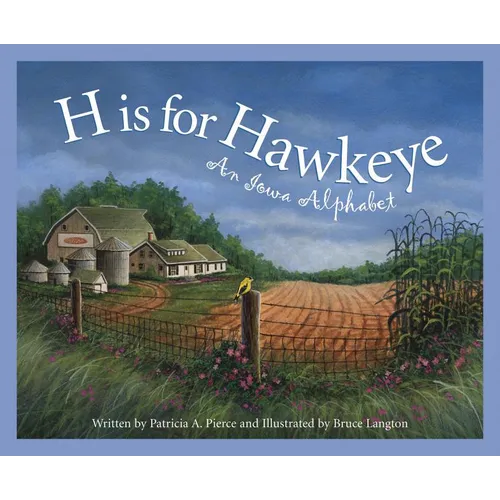 H Is for Hawkeye: An Iowa Alphabet - Hardcover
