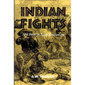 Indian Fights: New Facts on Seven Encounters