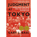 Judgment at Tokyo: World War II on Trial and the Making of Modern Asia