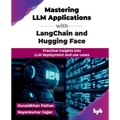 Mastering LLM Applications with LangChain and Hugging Face: Practical insights into LLM deployment and use cases (English Edition) - Paperback