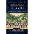 The Civil War at Perryville: Battling for the Bluegrass
