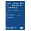 New perspectives on cohesion and coherence: Implications for translation - Hardcover