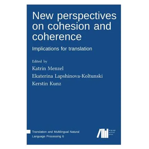 New perspectives on cohesion and coherence: Implications for translation - Hardcover