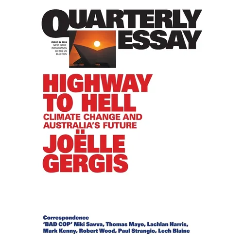 Highway to Hell: Climate Change and Australia's Future; Quarterly Essay 94 - Paperback