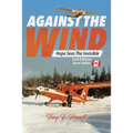 Against the Wind: Hope Sees the Invisible 2nd Edition - Paperback