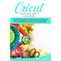 Cricut Explore Air 2 for Beginners - Paperback