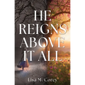 He Reigns Above It All - Paperback