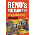 Reno's Big Gamble: Image and Reputation in the Biggest Little City