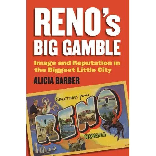 Reno's Big Gamble: Image and Reputation in the Biggest Little City