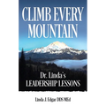 Climb Every Mountain: Dr. Linda's Leadership Lessons - Paperback