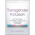 Transgender Inclusion: All the Things You Want to Ask Your Transgender Coworker But Shouldn't - Hardcover