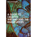 A Guide to Creative Writing and the Imagination - Paperback