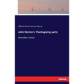 John Norton's Thanksgiving party: And other stories - Paperback