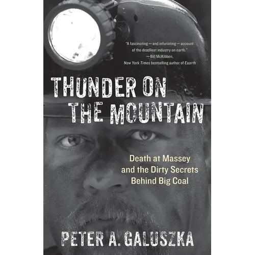 Thunder on the Mountain: Death at Massey and the Dirty Secrets Behind Big Coal - Hardcover