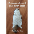 Breadcrumbs and Sunflower Seeds - Paperback