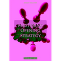 Mastering Opening Strategy - Paperback