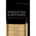 Forgotten Scriptures: The Selection and Rejection of Early Religious Writings