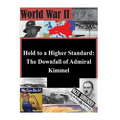 Held to a Higher Standard: The Downfall of Admiral Kimmel