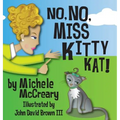 No, No, Miss Kitty Kat! - Hardcover