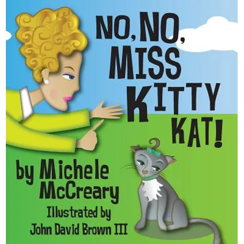 No, No, Miss Kitty Kat! - Hardcover