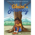 Akeira's Journey: Travels Through the Underground Railroad - Paperback