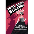 Not Good Enough?: Vocal Shame Among Finnish Classical Singers - Paperback