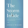 The Storm Inside: Trade the Chaos of How You Feel for the Truth of Who You Are - Paperback