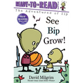 See Bip Grow!: Ready-To-Read Ready-To-Go! - Paperback